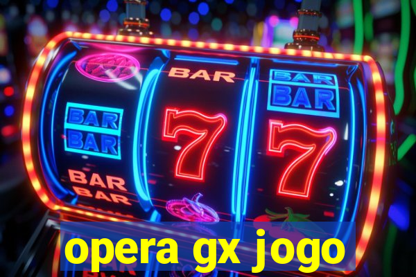 opera gx jogo